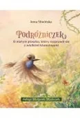 Powieści i opowiadania - Podróżniczek. O małym ptaszku, który rozprawił się z wielkimi kłamstwami. - miniaturka - grafika 1