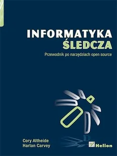 Informatyka śledcza. Przewodnik po narzędziach open source - Bezpieczeństwo - miniaturka - grafika 1