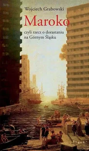 Maroko czyli rzecz o dorastaniu na Górnym Śląsku - E-booki - literatura obca - miniaturka - grafika 1
