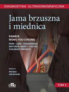 Kamaya A., Wong-You-Cheong J. Diagnostyka ultrasonograficzna. Jama brzuszna i miednica - Powieści i opowiadania - miniaturka - grafika 2