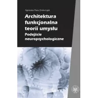 Psychologia - Architektura funkcjonalna teorii umysłu Podejście neuropsychologiczne - Agnieszka Pluta, Emilia Łojek - miniaturka - grafika 1