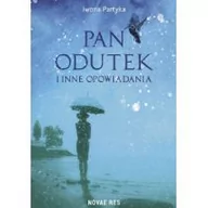 Opowiadania - Novae Res Pan Odutek i inne opowiadania Iwona Partyka - miniaturka - grafika 1