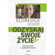 Poradniki psychologiczne - Logos Odzyskaj swoje życie Johna Eldredge - miniaturka - grafika 1