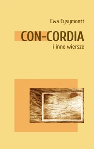 Stowarzyszenie Pisarzy Polskich Con Cordia i inne wiersze - Poezja - miniaturka - grafika 1