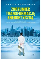 Nauki przyrodnicze - zrozumieć transformację energetyczną. od depresji do wizji albo jak wykopywać się z dziury, w której jesteśmy - miniaturka - grafika 1