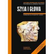 Podręczniki dla szkół wyższych - Wydawnictwo Uniwersytetu Jagiellońskiego Jerzy Walocha Anatomia prawidłowa człowieka. Szyja i głowa. Podręcznik dla studentów i lekarzy - miniaturka - grafika 1