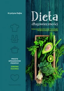 Dieta długowieczności Krystyna Dajka - Poradniki hobbystyczne - miniaturka - grafika 1