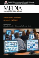 Filozofia i socjologia - Oficyna Wydawnicza ASPRA-JR Publiczność mediów w epoce cyfrowej - dostawa od 3,49 PLN Jaskiernia Alicja, Gajlewicz-Korab Katarzyna - miniaturka - grafika 1