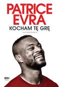 Poradniki hobbystyczne - Patrice Evra. Kocham tę grę. Autobiografia - miniaturka - grafika 1