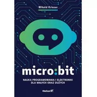 Książki o programowaniu - Helion Micro:bit Nauka programowania i elektroniki dla małych oraz dużych - miniaturka - grafika 1