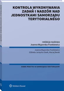 Wolters Kluwer Kontrola wykonywania zadań i nadzór nad jednostkami samorządu terytorialnego - Prawo - miniaturka - grafika 1