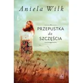 Powieści - Przepustka do szczęścia Aniela Wilk - miniaturka - grafika 1