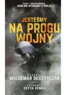 Waldemar Skrzypczak Jesteśmy na progu wojny - Felietony i reportaże - miniaturka - grafika 3