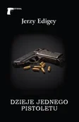 Kryminały - Dzieje jednego pistoletu - Jerzy Edigey - miniaturka - grafika 1