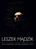 Książki o kulturze i sztuce - Leszek Mądzik Teatr, Scenografia, Warsztaty, Fotografia, Plakat - miniaturka - grafika 1