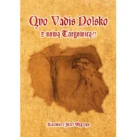 Poezja - Quo Vadis Polsko z nową Targowicą$4550! - Kazimierz Józef Węgrzyn - miniaturka - grafika 1