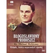 Biografie i autobiografie - Błogosławiony Proboszcz Ks Mcgiwney Ksiądz Który Wyprzedził Epokę + Dvd - miniaturka - grafika 1
