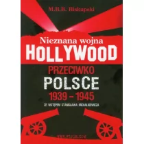 Fijorr Nieznana wojna Hollywood przeciwko Polsce 1939-1945 - Biskupski M.B.B. - Historia świata - miniaturka - grafika 1