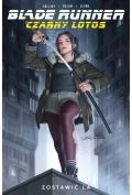 Zostawić LA. Czarny Lotos. Blade Runner. Tom 1 - Komiksy dla młodzieży - miniaturka - grafika 1