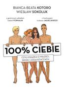 Opowiadania - 100% ciebie, czyli książka o miłości, seksie i zagłuszaczach - miniaturka - grafika 1