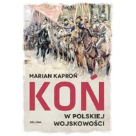Historia świata - Koń w wojskowości polskiej - miniaturka - grafika 1