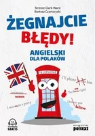 Terence Clark-Ward; Bartosz Czartoryski Żegnajcie błędy! Angielski dla Polaków Wydanie drugie rozszerzone nowe dialogi - Książki do nauki języka angielskiego - miniaturka - grafika 2