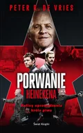 Felietony i reportaże - Porwanie Heinekena - Peter De Vries - książka - miniaturka - grafika 1