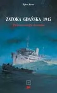 Książki regionalne - Zatoka Gdańska 1945. Dokumentacja Dramatu - miniaturka - grafika 1