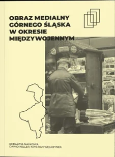 Obraz medialny Górnego Śląska w okresie międzywojennym - Historia świata - miniaturka - grafika 1
