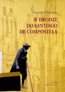W drodze do Santiago De Compostela - Religia i religioznawstwo - miniaturka - grafika 1