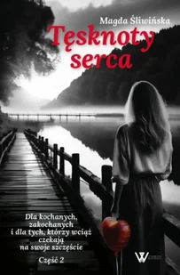 Tęsknoty serca cz.2 - Magda Śliwińska - Poezja - miniaturka - grafika 1