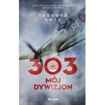 Tadeusz Kotz 303 Mój dywizjon - Historia Polski Tadeusz Kotz 303 Mój dywizjon - Historia Polski - miniaturka - grafika 2