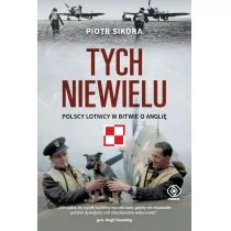 Tych niewielu Piotr Sikora - Historia świata - miniaturka - grafika 1