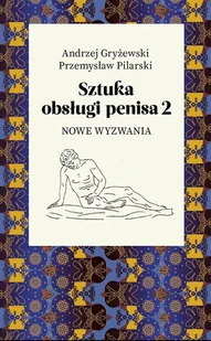 Sztuka obsługi penisa 2. Nowe wyzwania - Poradniki hobbystyczne - miniaturka - grafika 1