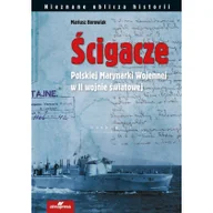 Historia świata - Ścigacze Polskiej Marynarki Wojennej w II wojnie światowej - Mariusz Borowiak - miniaturka - grafika 1