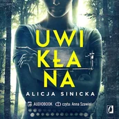 Audiobooki - kryminał, sensacja, thriller - Uwikłana Alicja Sinicka - miniaturka - grafika 1