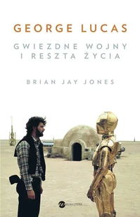 George Lucas. Gwiezdne wojny i reszta życia - Wywiady, wspomnienia - miniaturka - grafika 2