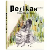 Pomoce naukowe - Dwie Siostry Pelikan. Opowieść z miasta - miniaturka - grafika 1