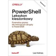 Książki o programowaniu - PowerShell Leksykon kieszonkowy Przenośna pomoc dla tworzących skrypty w PowerShell Nowa - miniaturka - grafika 1