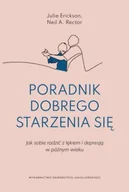 Psychologia - Poradnik dobrego starzenia się. Jak sobie radzić z lękiem i depresją w późnym wieku - Julie Erickson - miniaturka - grafika 1