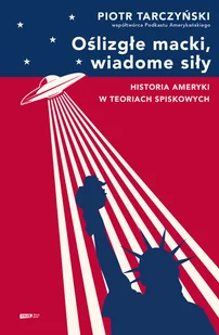 Oślizgłe macki, wiadome siły. Historia Ameryki w teoriach spiskowych - Felietony i reportaże - miniaturka - grafika 1