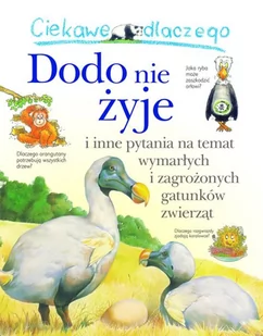 Olesiejuk Sp. z o.o. Andrew Charman Ciekawe dlaczego Dodo nie żyje i inne pytania na temat wymarłych i zagrożonych gatunków zwierząt - Baśnie, bajki, legendy - miniaturka - grafika 1