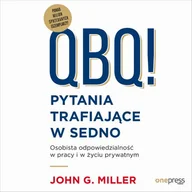 Audiobooki - poradniki - QBQ! Pytania trafiające w sedno. Osobista odpowiedzialność w pracy i w życiu prywatnym - miniaturka - grafika 1