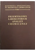Chemia - Przemysłowe labolatorium analizy chemicznej Tom I - miniaturka - grafika 1