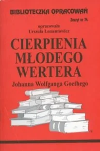 Biblios Biblioteczka Opracowań Cierpienia młodego Wertera Johanna Wolfganga Goethego - Urszula Lementowicz - Lektury szkoła podstawowa - miniaturka - grafika 3