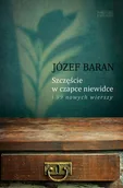 Poezja - Szczęście w czapce niewidce i 99 nowych wierszy - Józef Baran - miniaturka - grafika 1