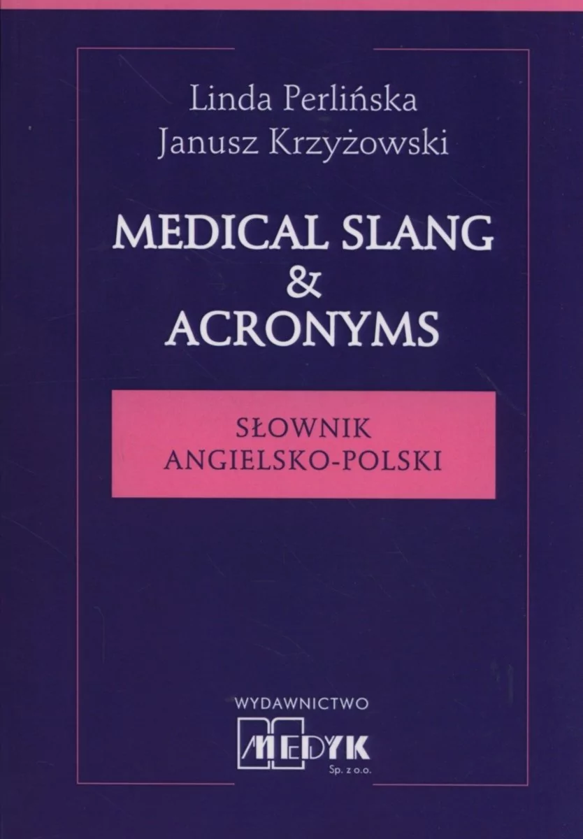 Perlińska Linda, Krzyżowski Janusz Medical Slang & Acronyms