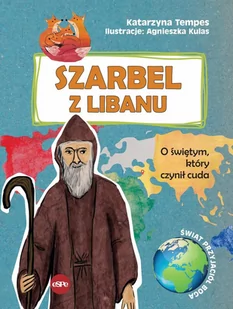 eSPe Szarbel z Libanu. O świętym, który czynił cuda Katarzyna Tempes, Agnieszka Kulas - Religia i religioznawstwo - miniaturka - grafika 2