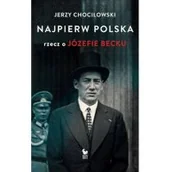 Biografie i autobiografie - Najpierw Polska. Rzecz o Józefie Becku - miniaturka - grafika 1