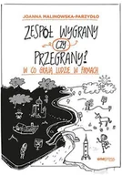 E-booki - biznes i ekonomia - Zespół wygrany czy przegrany? W co grają ludzie w firmach - miniaturka - grafika 1